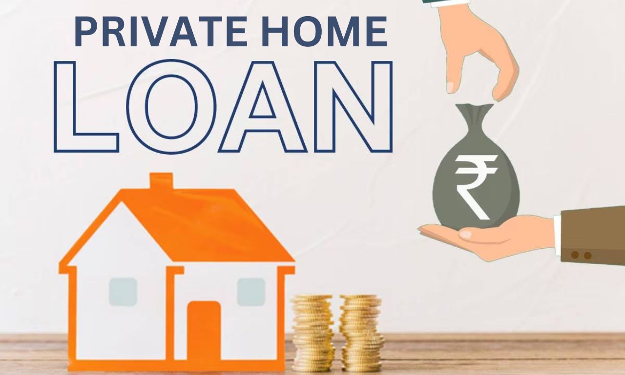 Private Home Loans